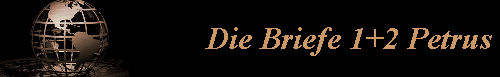 Die Briefe 1+2 Petrus