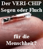 Der VERI-CHIP  Segen oder Fluch        fr die  Menschheit?